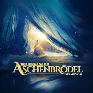 DREI HASELNÜSSE FÜR ASCHENBRÖDEL – DAS MUSICAL