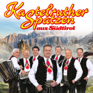 Kastelruther Spatzen – DolomitenSchatz
